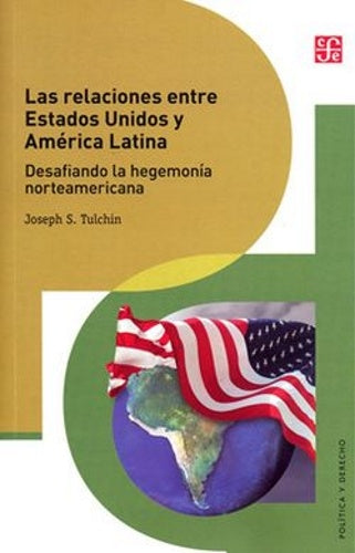 RELACIONES ENTRE ESTADOS UNIDOS Y AMERICA LATINA, LAS Oferta 75 Bs | JOSEPH TULCHIN