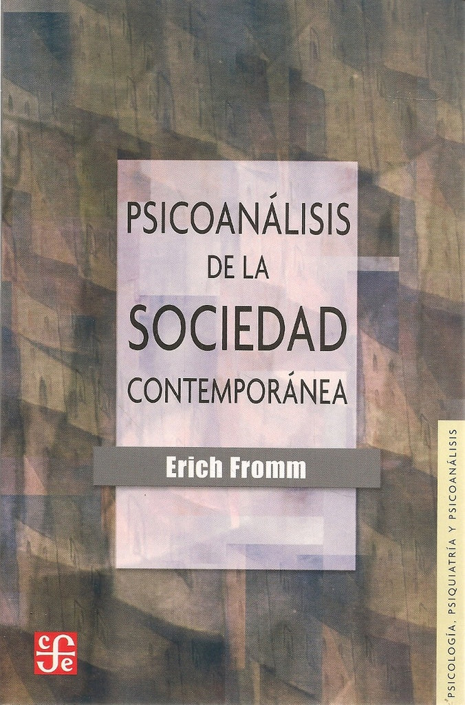 PSICOANALISIS DE LA SOCIEDAD CONTEMPORANEA | ERICH FROMM