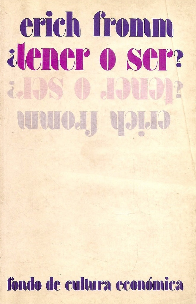 TENER O SER?. | ERICH FROMM