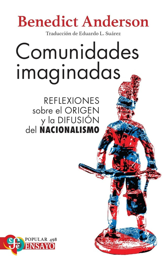 COMUNIDADES IMAGINADAS. REFLEXION SOBRE EL ORIGEN Y LA DIFUSION DEL NACIONALISMO | BENEDICT ANDERSON