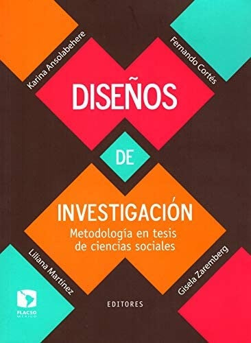 DISEÑOS DE INVESTIGACION. METODOLOGIA EN TESIS DE CIENCIAS SOCIALES | KARINA ANSOLABEHERE