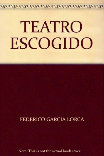 TEATRO ESCOGIDO Rebaja 60 Bs. | FEDERICO GARCIA LORCA