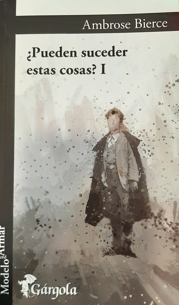 PUEDEN SUCEDER ESTAS COSAS? I | AMBROSE BIERCE