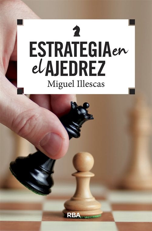 ESTRATEGIA EN EL AJEDREZ | MIGUEL ILLESCAS