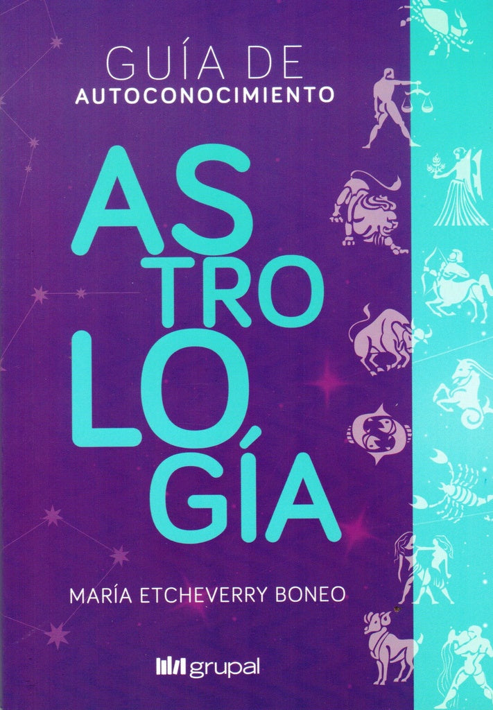 ASTROLOGIA. GUIA DE AUTOCONOCIMIENTO | MARIA ETCHEVERRY BONEO