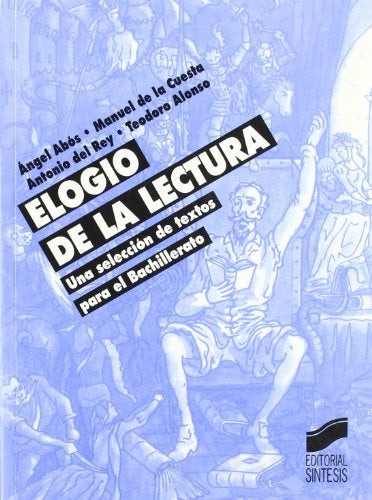 ELOGIO DE LA LECTURA. UNA SELECCION DE TEXTOS PARA EL BACHILLERATO. OFERTA 70 Bs. | VARIOS
