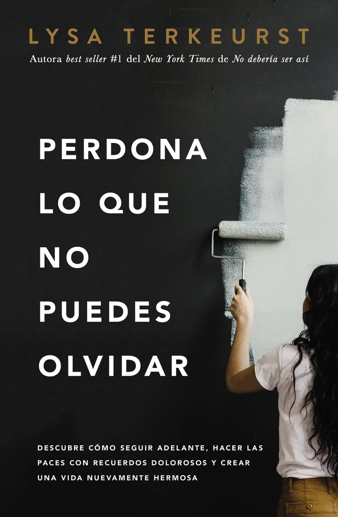 PERDONA LO QUE NO PUEDES OLVIDAR | LISA TERKEURST