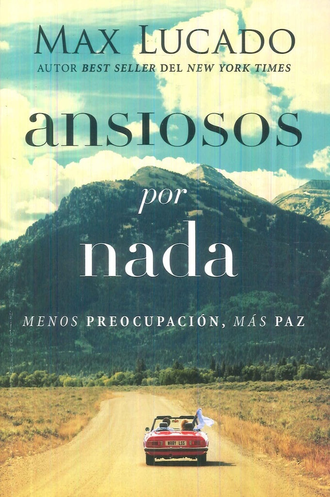 ANSIOSOS POR NADA | MAX LUCADO