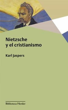 NIETZSCHE Y EL CRISTIANISMO. | KARL JASPERS