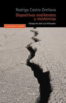 DISPOSITIVOS NEOLIBERALES Y RESISTENCIA . REBAJA Bs. 198 | RODRIGO CASTRO ORELLANA