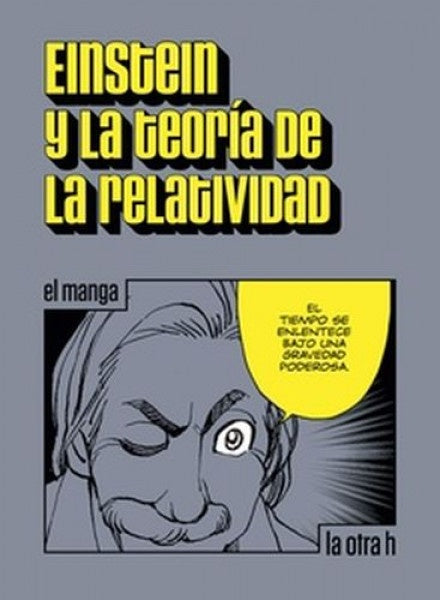 EINSTEIN Y LA TEORIA DE LA RELATIVIDAD. MANGA | ALBERT EINSTEIN