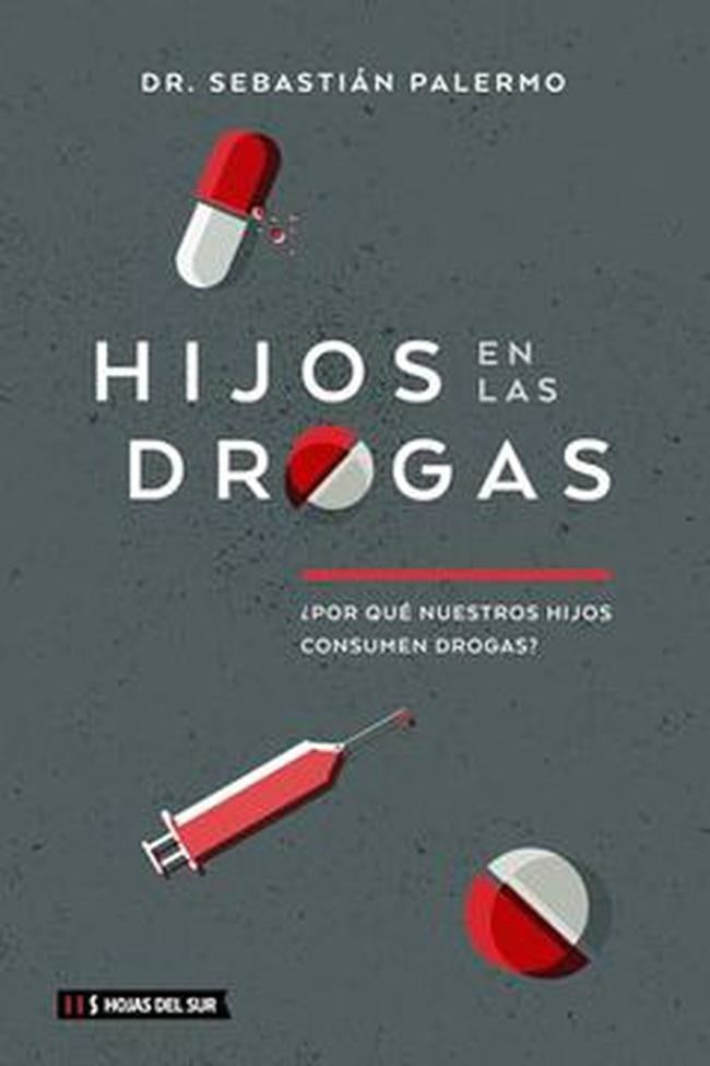 HIJOS EN LAS DROGA. ¿POR QUÉ NUESTROS HIJOS CONSUMEN DROGAS? | AUTO SEBASTIÁN PALERMO