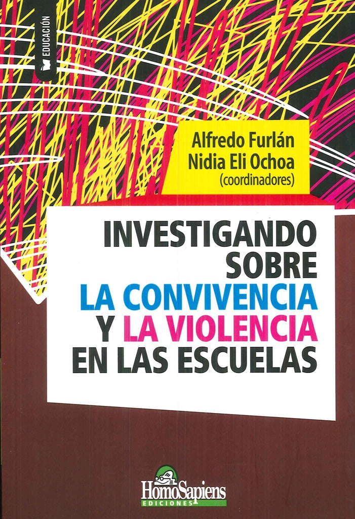 INVESTIGANDO SOBRE LA CONVIVENCIA Y LA VIOLENCIA EN LAS ESCUELAS | ALFREDO FURLAN