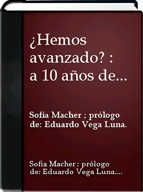 HEMOS AVANZADO? A 10 AÑOS DE LAS RECOMENDACIONES DE LA COMISION DE LA VERDAD Y RECONCILIACION OFERTA | SOFIA MACHER
