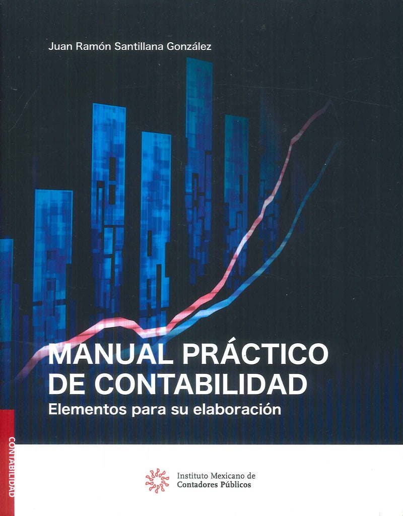MANUAL PRACTICO DE CONTABILIDAD. ELEMENTOS PARA SU ELABORACION | JUAN RAMÓN SANTILLANA GONZÁLEZ