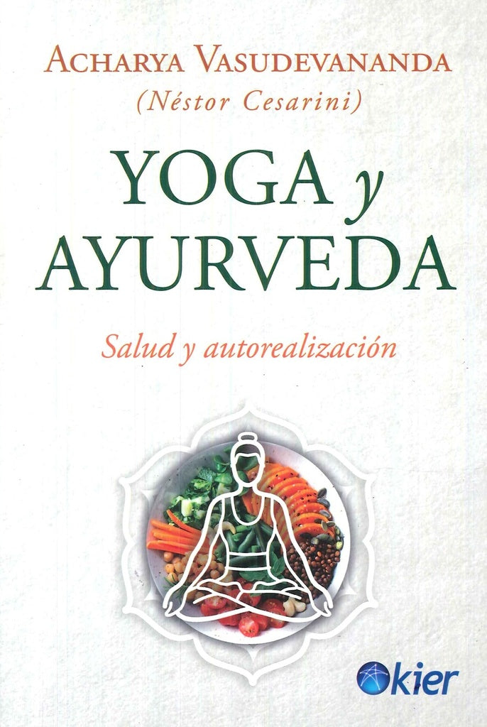 YOGA Y AYURVEDA. SALUD Y AUTORREALIZACION | NESTOR CESARINI