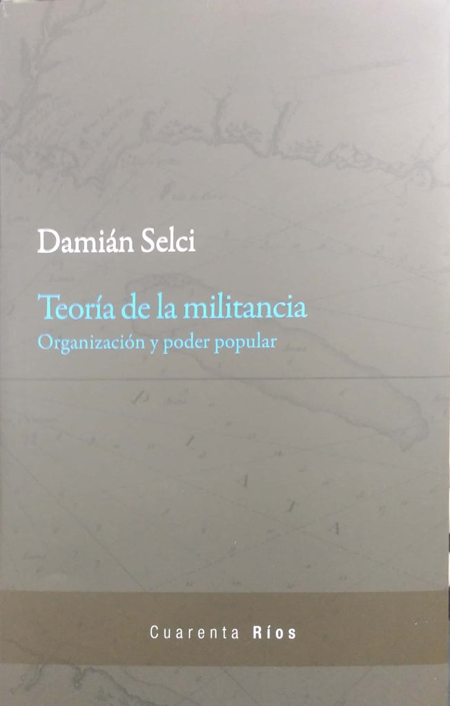 TEORIA DE LA MILITANCIA | DAMIAN SELCI