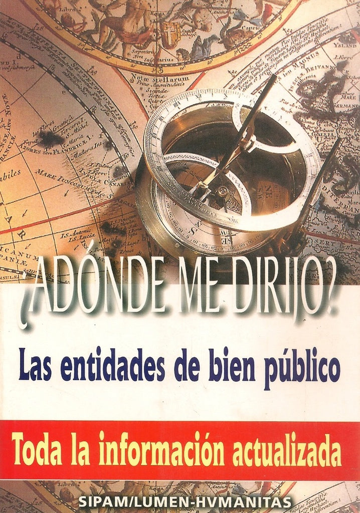 ADONDE ME DIRIJO. LAS ENTIDADES DE BIEN PUBLICO . OFERTA 20 Bs. | EQUIPO SIPAM