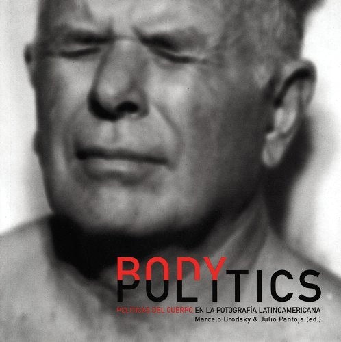 BODY POLITICS | MARCELO BRODSKY