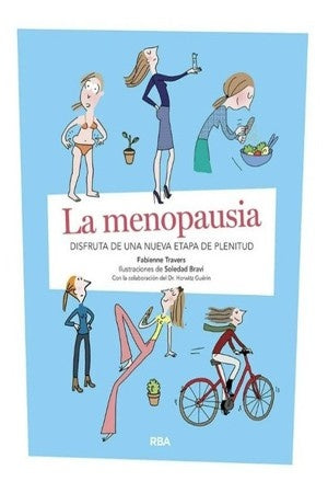 MENOPAUSIA, LA. DISFRUTA DE UNA NUEVA ETAPA DE PLENITUD
