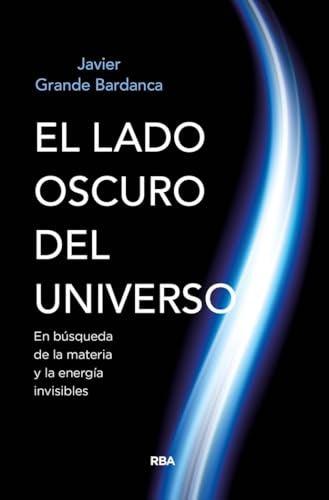 LADO OSCURO DEL UNIVERSO, EL | JAVIER GRANDE