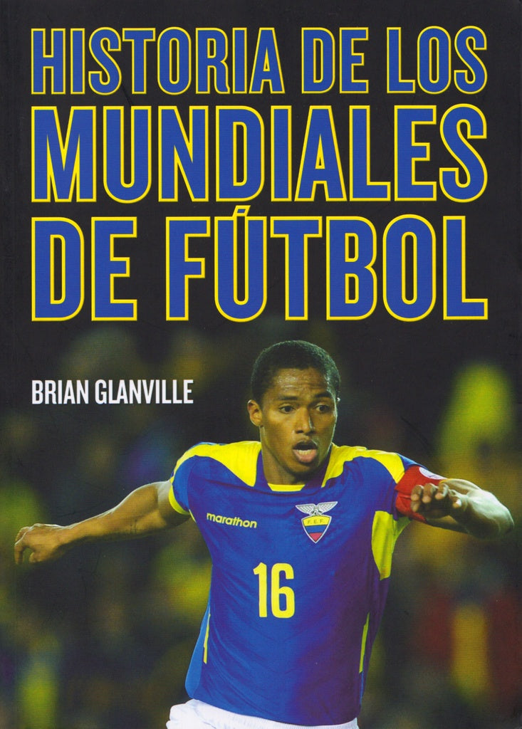 HISTORIA DE LOS MUNDIALES DE FUTBOL | BRIAN GLANVILLE