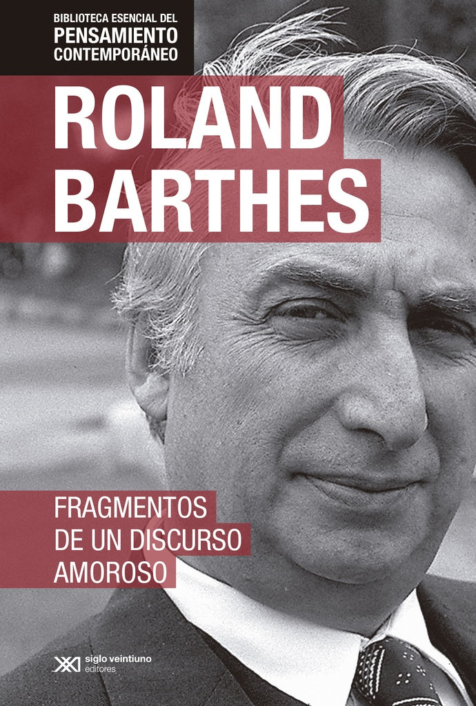 FRAGMENTOS DE UN DISCURSO AMOROSO. (PENSAMIENTO CONTEMPORANEO) | ROLAND BARTHES