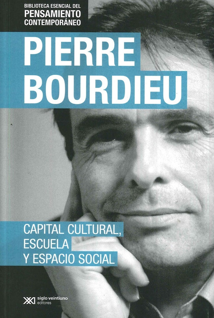 CAPITAL CULTURAL, ESCUELA Y ESPACIO SOCIAL (PENSAMIENTO CONTEMPORANEO) | PIERRE BOURDIEU