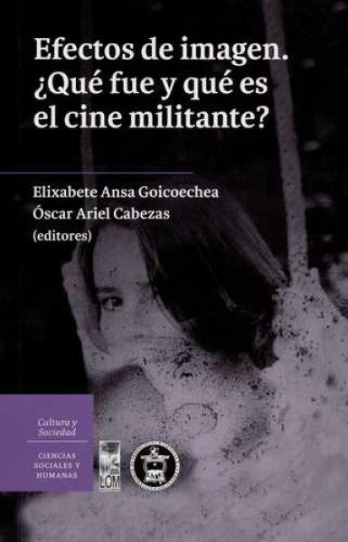 EFECTOS DE IMAGEN. ¿QUE FUE Y QUE ES EL CINE MILITANTE? OFERTA 50 Bs. | VARIOS