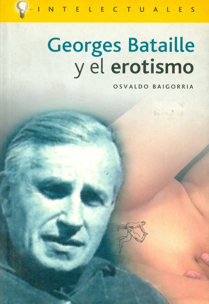 GEORGES BATAILLE Y EL EROTISMO. OFERTA 20 Bs. | OSVALDO BAIGORRIA