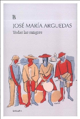 TODAS LAS SANGRES | JOSE MARIA ARGUEDAS