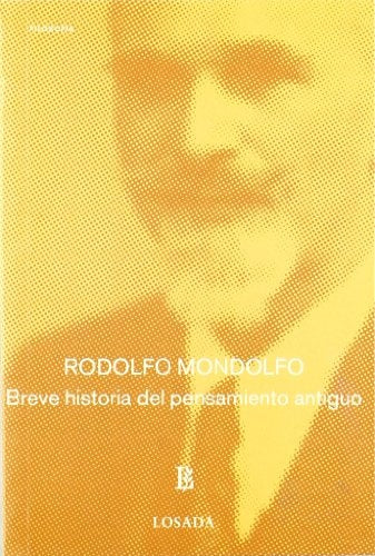 BREVE HISTORIA DEL PENSAMIENTO ANTIGUO | RODOLFO MONDOLFO