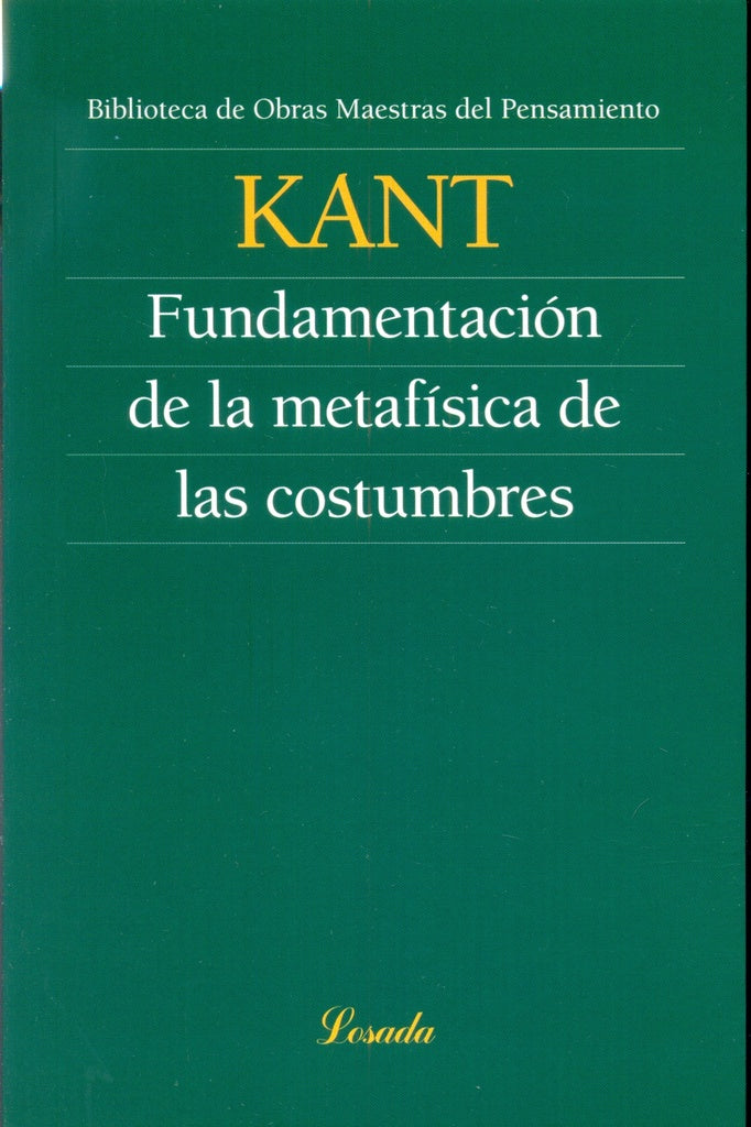 FUNDAMENTACION DE LA METAFISICA DE LAS COSTUMBRES | IMMANUEL KANT