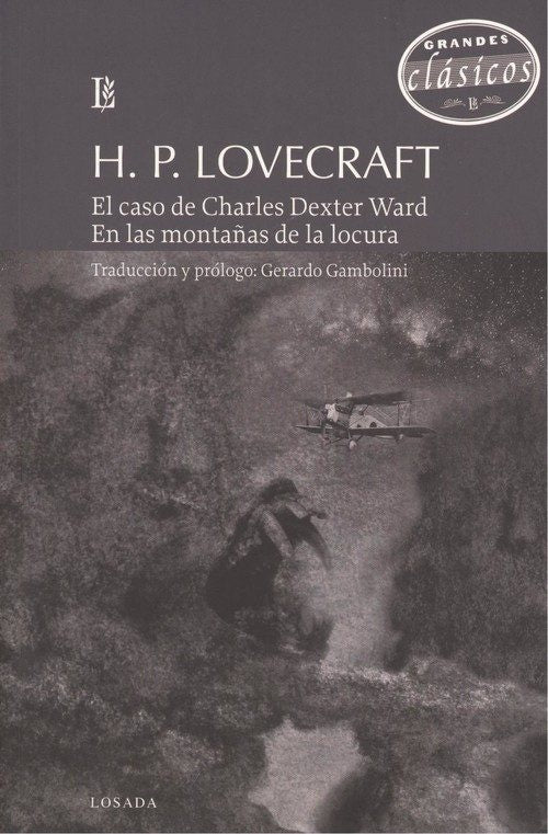 CASO DE CHARLES DEXTER WARD, EL. EN LAS MONTAÑAS DE LA LOCURA | H. P. LOVECRAFT