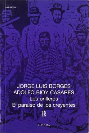 ORILLEROS, LOS./ EL PARAISO DE LOS CREYENTES | JORGE LUIS BORGES