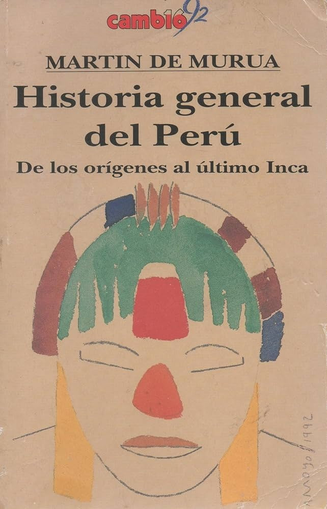 HISTORIA GENERAL DEL PERU. DE LOS ORIGENES AL ULTIMO INCA | MARTIN DE MURUA