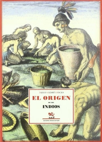 ORIGEN DE LOS INDIOS. | DIEGO ANDRES ROCHA
