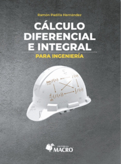 CALCULO DIFERENCIAL E INTEGRAL PARA INGENIERIA | RAMON PADILLA HERNANDEZ