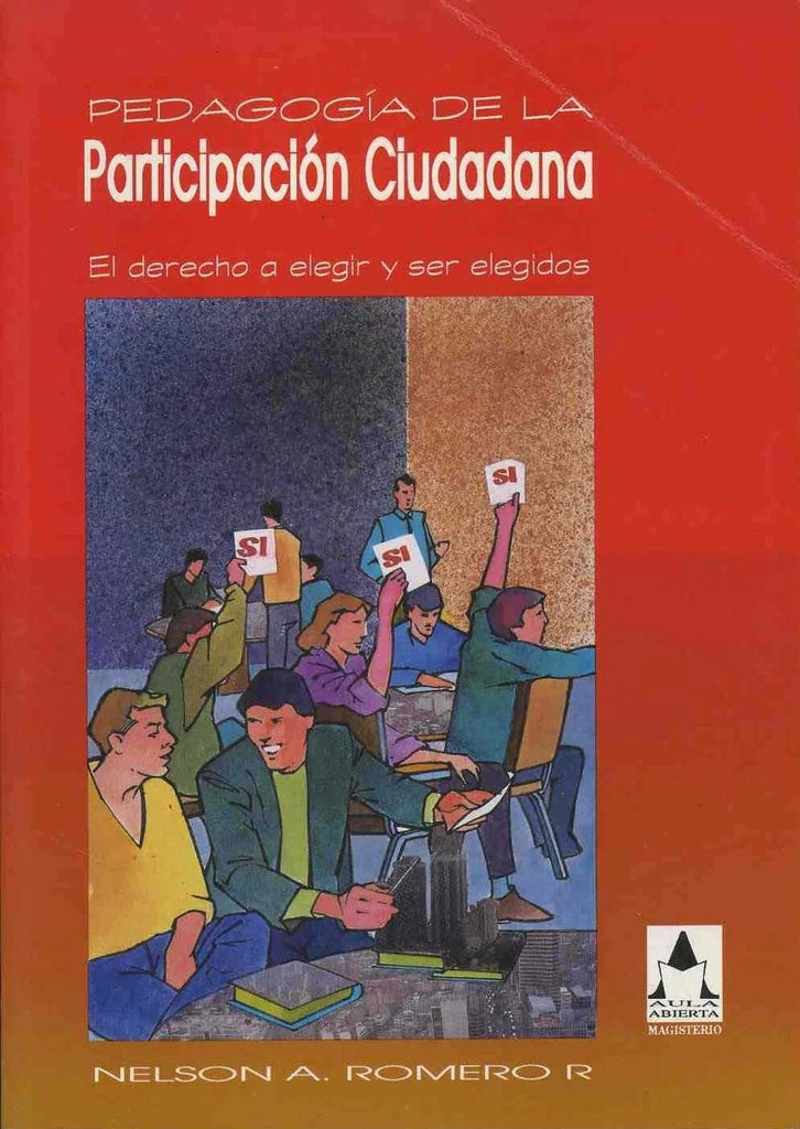 PEDAGOGIA DE LA PARTICIPACION CIUDADANA. EL DERECHO A ELEGIR Y SER ELEGIDOS OFERTA 30 Bs. | NELSON ROMERO