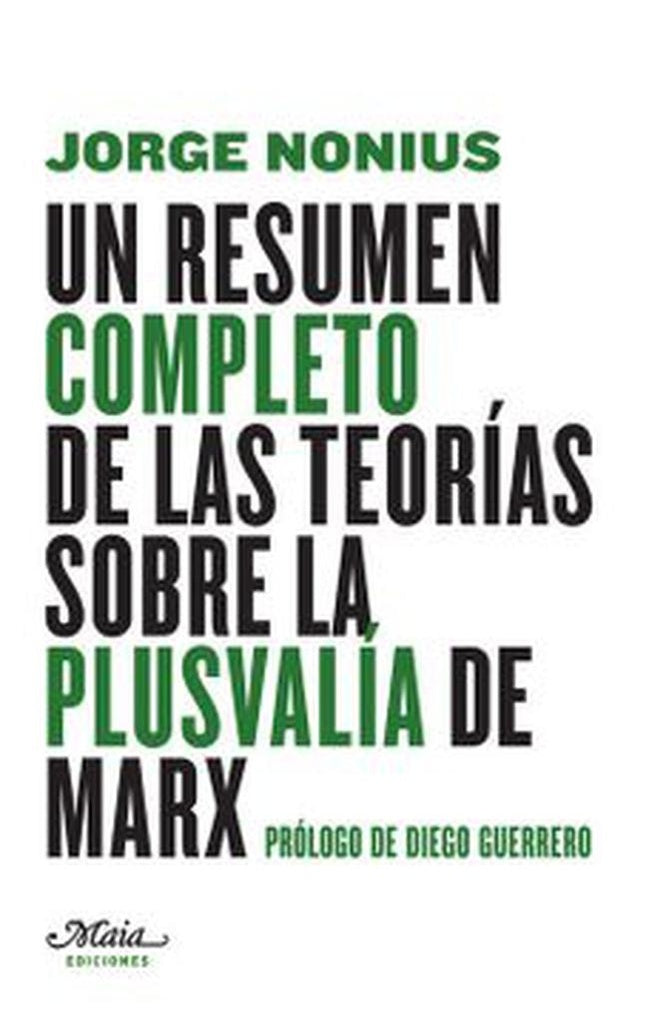 UN RESUMEN COMPLETO DE LAS TEORIAS SOBRE LA PLUSVALIA DE MARX Rebaja 88 Bs. | JORGE NONIUS