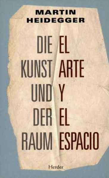 ARTE Y EL ESPACIO, EL | MARTIN HEIDEGGER