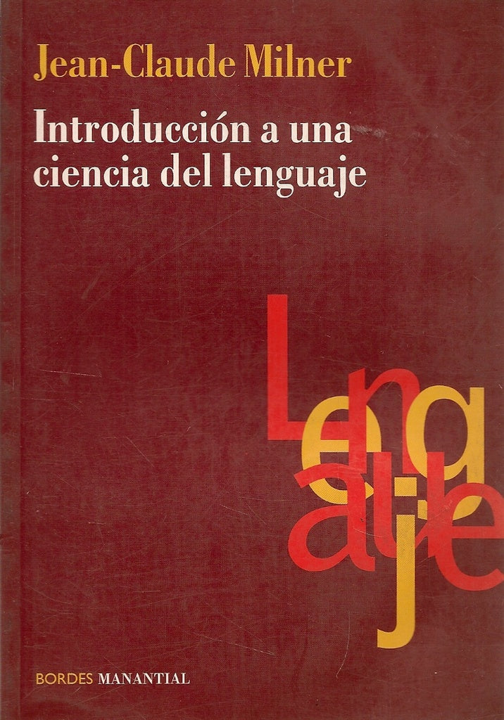 INTRODUCCION A UNA CIENCIA DEL LENGUAJE | JEAN-CLAUDE MILNER