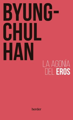 AGONIA DEL EROS, LA | BYUNG-CHUL HAN