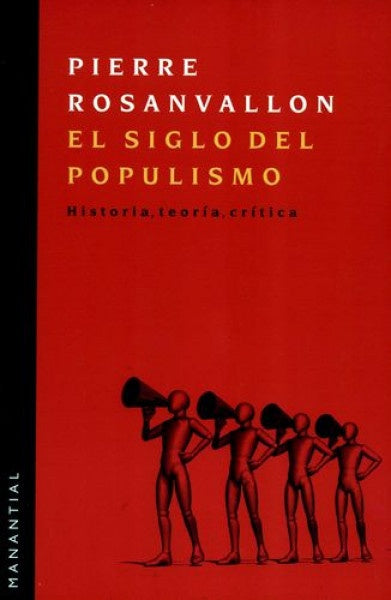 SIGLO DEL POPULISMO, EL. | PIERRE ROSANVALLON