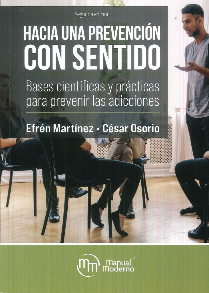 HACIA UNA PREVENCION CON SENTIDO. BASES CIENTIFICAS Y PRACTICAS PREVENIR LAS ADICCIONES . REBAJA Bs. | EFREN MARTINEZ ORTIZ