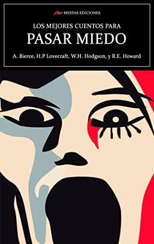 MEJORES CUENTOS PARA PASAR MIEDO, LOS. | BIERCE, LOVECRAFT