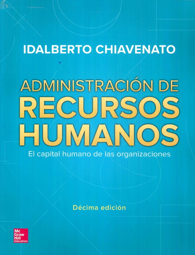 ADMINISTRACION DE RECURSOS HUMANOS. (10 ED) | IDALBERTO CHIAVENATO