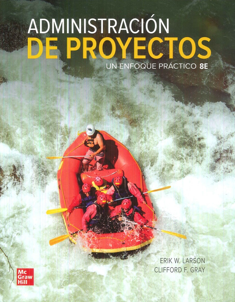 ADMINISTRACION DE PROYECTOS. UN ENFOQUE PRACTICO. | LARSON