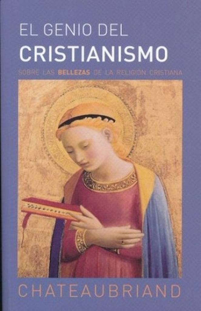 GENIO DEL CRISTIANISMO, EL | FRANCOIS-RENE DE CHATEAUBRIAND