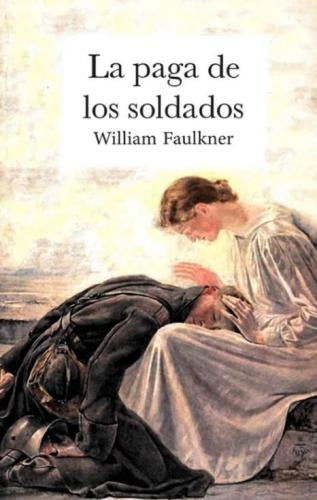 PAGA DE LOS SOLDADOS, LA | WILLIAM FAULKNER
